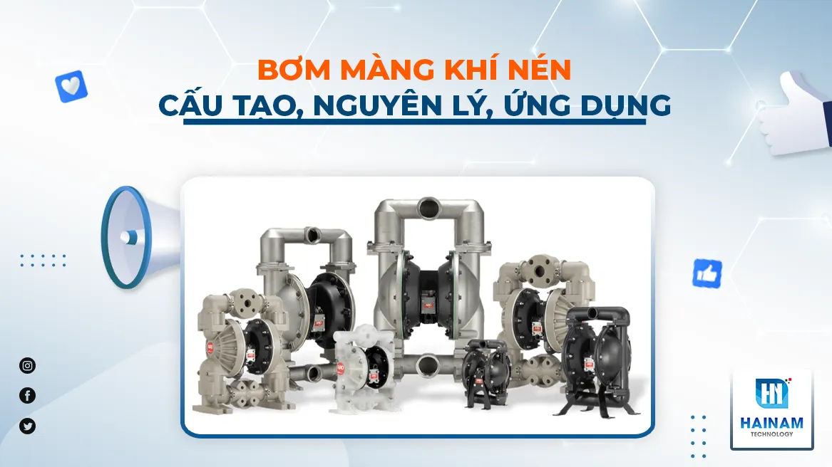 bơm màng khí nén là gì? Cấu tạo, nguyên lý và ứng dụng